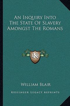 portada an inquiry into the state of slavery amongst the romans (en Inglés)