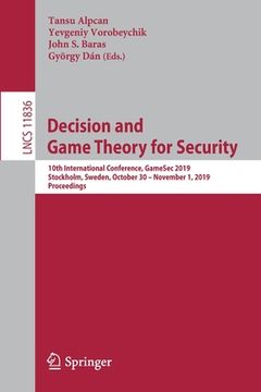 portada Decision and Game Theory for Security: 10th International Conference, Gamesec 2019, Stockholm, Sweden, October 30 - November 1, 2019, Proceedings