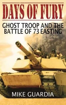 portada Days of Fury: Ghost Troop and the Battle of 73 Easting (en Inglés)