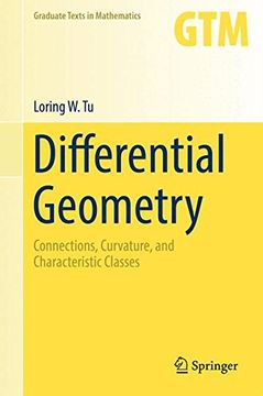 Differential Geometry: Connections, Curvature, And Characteristic Classes (graduate Texts In Mathematics) (en Inglés)