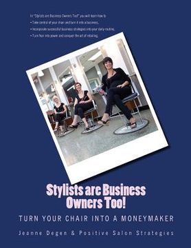 portada Stylists are Business Owners Too!: Turn Your Chair into a Moneymaker. (en Inglés)