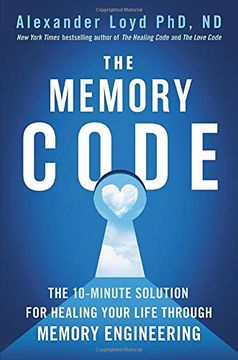 portada The Memory Code: The 10-Minute Solution for Healing Your Life Through Memory Engineering (in English)