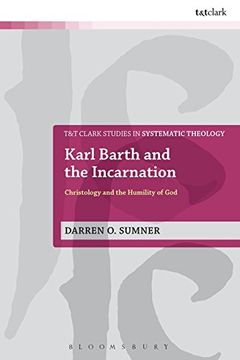 portada Karl Barth and the Incarnation (T&T Clark Studies in Systematic Theology)