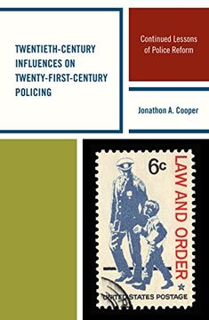 portada Twentieth-Century Influences on Twenty-First-Century Policing: Continued Lessons of Police Reform