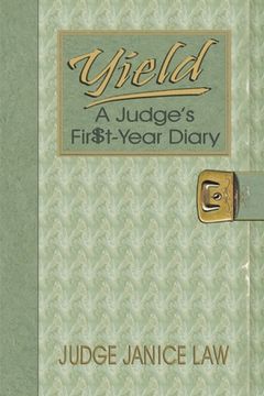 portada Yield: A Judge's Fir$t-Year Diary: A Judge's Fir$t-Year Diary (in English)
