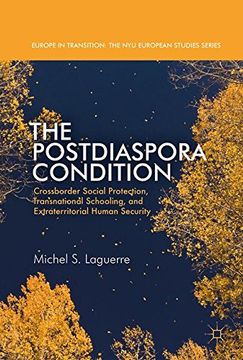 portada The Postdiaspora Condition: Crossborder Social Protection, Transnational Schooling, and Extraterritorial Human Security (Europe in Transition: The NYU European Studies Series)