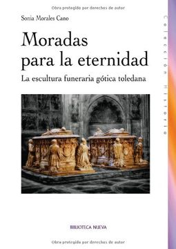 portada Moradas Para la Eternidad: La Escultura Funeraria Gótica Toledana