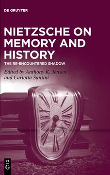 portada Nietzsche on Memory and History: The Re-Encountered Shadow (en Inglés)