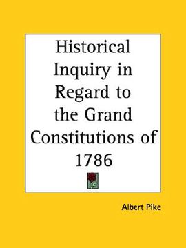 portada historical inquiry in regard to the grand constitutions of 1786 (en Inglés)