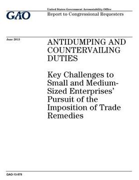 portada Antidumping and countervailing duties: key challenges to small and medium-sized enterprises pursuit of the imposition of trade remedies: report to con