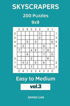 portada Skyscrapers Puzzles - 200 Easy to Medium 9x9 vol. 3 (en Inglés)