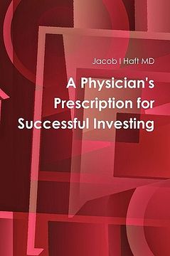 portada a physician's prescription for successful investing (en Inglés)
