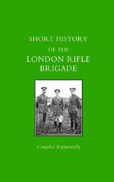 portada short history of the london rifle brigade (en Inglés)