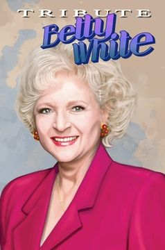 portada Tribute: Betty White - The Comic Book (en Inglés)
