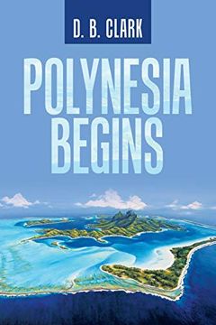 portada Polynesia Begins (en Inglés)