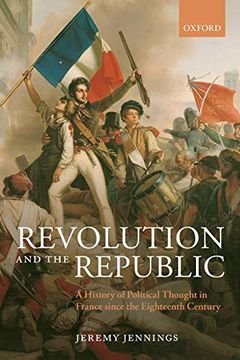portada Revolution and the Republic: A History of Political Thought in France Since the Eighteenth Century (in English)