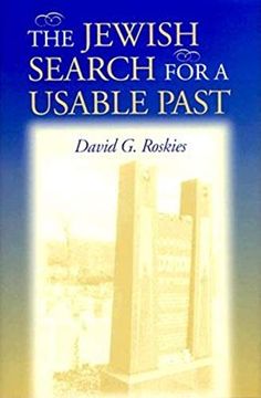 portada The Jewish Search for a Usable Past (The Helen and Martin Schwartz Lectures in Jewish Studies) (in English)