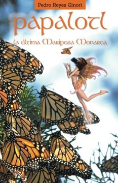 portada Papalotl: La Ultima Mariposa Monarca