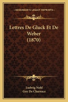 portada Lettres De Gluck Et De Weber (1870) (en Francés)