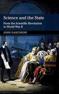 portada Science and the State: From the Scientific Revolution to World war ii (New Approaches to the History of Science and Medicine) (en Inglés)