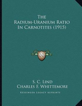 portada the radium-uranium ratio in carnotites (1915) (in English)