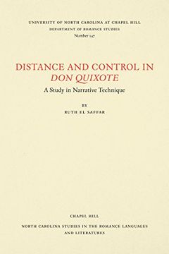 portada Distance and Control in Don Quixote: A Study in Narrative Technique (North Carolina Studies in the Romance Languages and Literatures)
