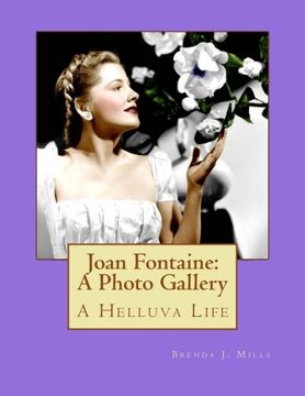 portada Joan Fontaine: A Photo Gallery: A Helluva Life: Volume 7 (in English)