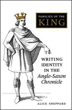 portada Families of the King: Writing Identity in the Anglo-Saxon Chronicle (en Inglés)