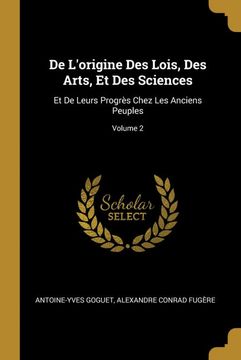 portada De L'origine des Lois, des Arts, et des Sciences: Et de Leurs Progrès Chez les Anciens Peuples; Volume 2 (en Francés)
