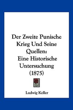 portada Der Zweite Punische Krieg Und Seine Quellen: Eine Historische Untersuchung (1875) (en Alemán)