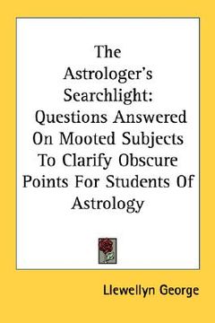 portada the astrologer's searchlight: questions answered on mooted subjects to clarify obscure points for students of astrology