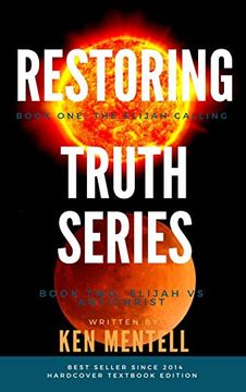 portada The Restoring Truth Series: Book One: The Elijah Calling & Book Two: Elijah vs Antichrist (in English)