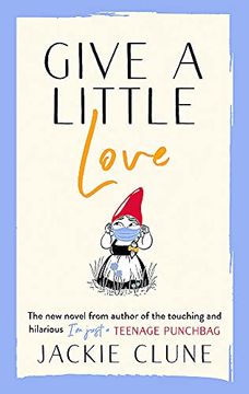 portada Give a Little Love: The Latest Novel From the Author of I'M Just a Teenage Punchbag (en Inglés)