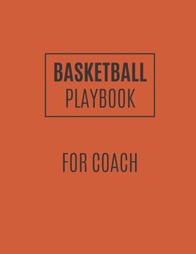 portada Basketball Playbook: Basketball Playbook For Coaches To Draw The Basketball Strategy - Gift For Basketball Coaches And Players (en Inglés)