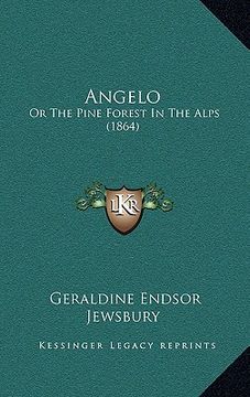 portada angelo: or the pine forest in the alps (1864) (en Inglés)