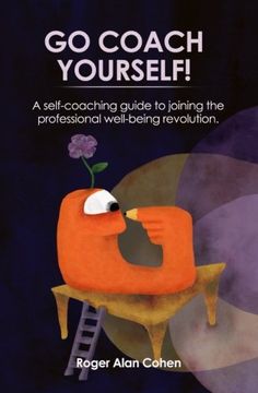 portada Go Coach Yourself!: A self-coaching guide to joining the professional well-being revolution