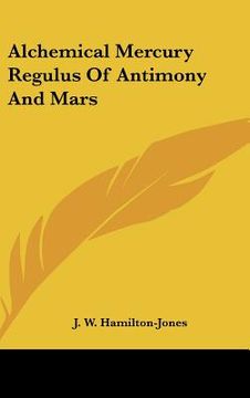 portada alchemical mercury regulus of antimony and mars (in English)