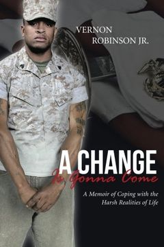 portada A Change is Gonna Come: A Memoir of Coping With the Harsh Realities of Life (en Inglés)