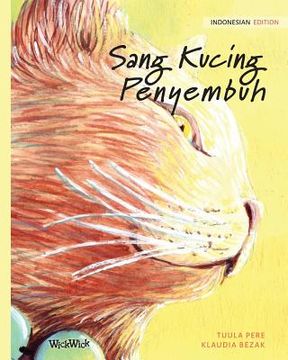 portada Sang Kucing Penyembuh: Indonesian Edition of The Healer Cat (in Indonesio)