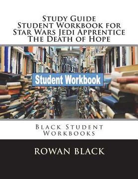 portada Study Guide Student Workbook for Star Wars Jedi Apprentice The Death of Hope: Black Student Workbooks (en Inglés)