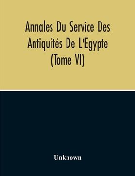 portada Annales Du Service Des Antiquités De L'Egypte (Tome Vi) (en Inglés)