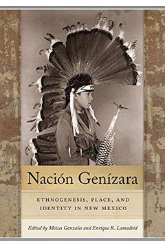 portada Nación Genízara: Ethnogenesis, Place, and Identity in new Mexico (Querencias Series) (en Inglés)