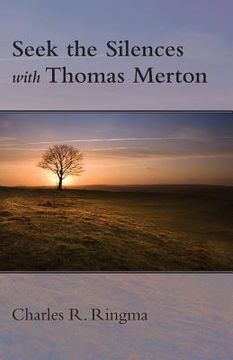portada Seek the Silences with Thomas Merton