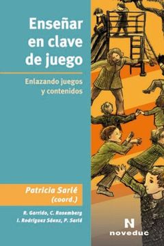 portada Enseñar en Clave de Juego Enlazando Juegos y Contenidos (in Spanish)