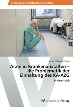 portada Ärzte in Krankenanstalten - die Problematik der Einhaltung des KA-AZG: in Österreich