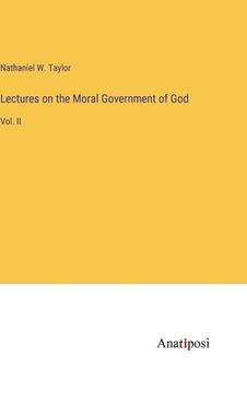 portada Lectures on the Moral Government of God: Vol. II (in English)