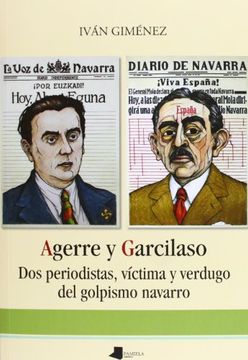 Agerre Y Garcilaso. Dos Periodistas