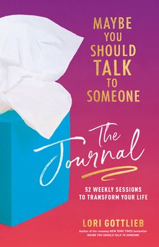 portada Maybe you Should Talk to Someone: The Journal: 52 Weekly Sessions to Transform Your Life (in English)