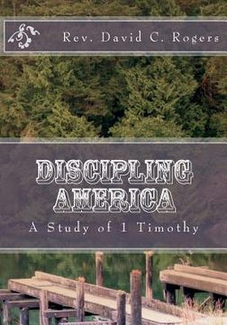 portada Discipling America: A Study of I Timothy (en Inglés)