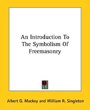 portada an introduction to the symbolism of freemasonry (en Inglés)
